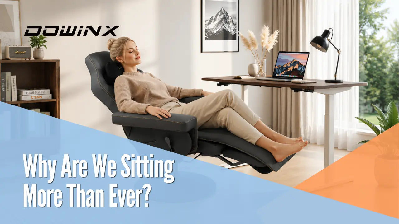 Why Are We Sitting More Than Ever? DOWINX GAMING CHAIR