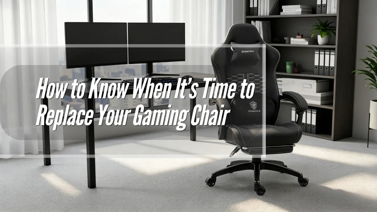 How to Know When It’s Time to Replace Your Gaming Chair DOWINX GAMING CHAIR