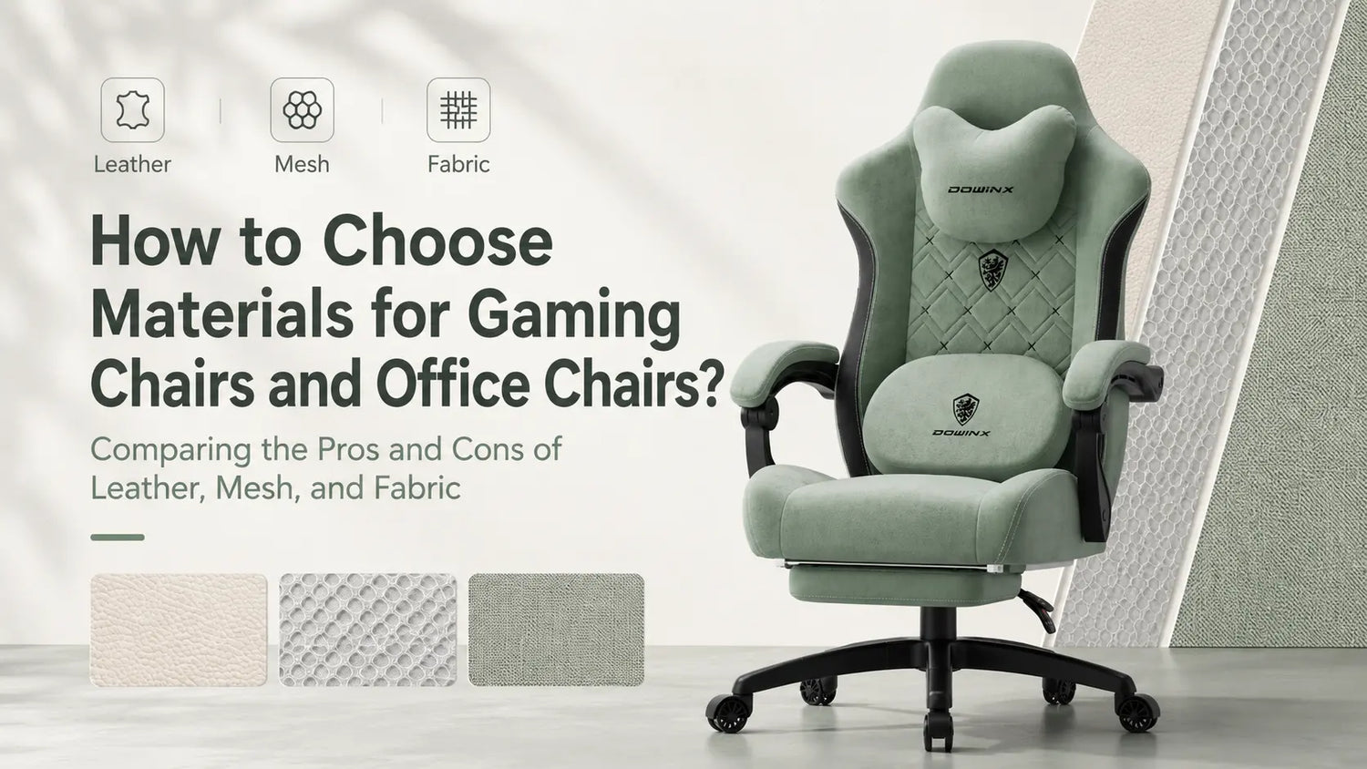 How to Choose Materials for Gaming Chairs and Office Chairs? A Comparison of Leather, Mesh, and Fabric DOWINX GAMING CHAIR