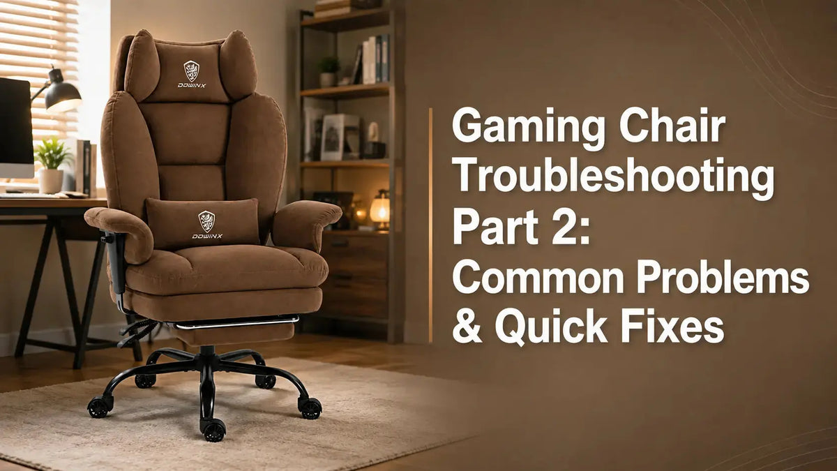 Gaming Chair Troubleshooting Part 2: Common Problems & Quick Fixes DOWINX GAMING CHAIR