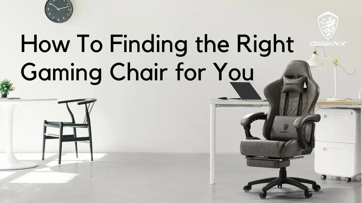 Finding the Right Gaming Chair for You DOWINX GAMING CHAIR